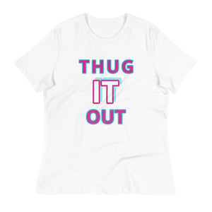 Thug It Out Relaxed T-Shirt