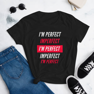 Women's I'm Perfect... Short Sleeve T-shirt